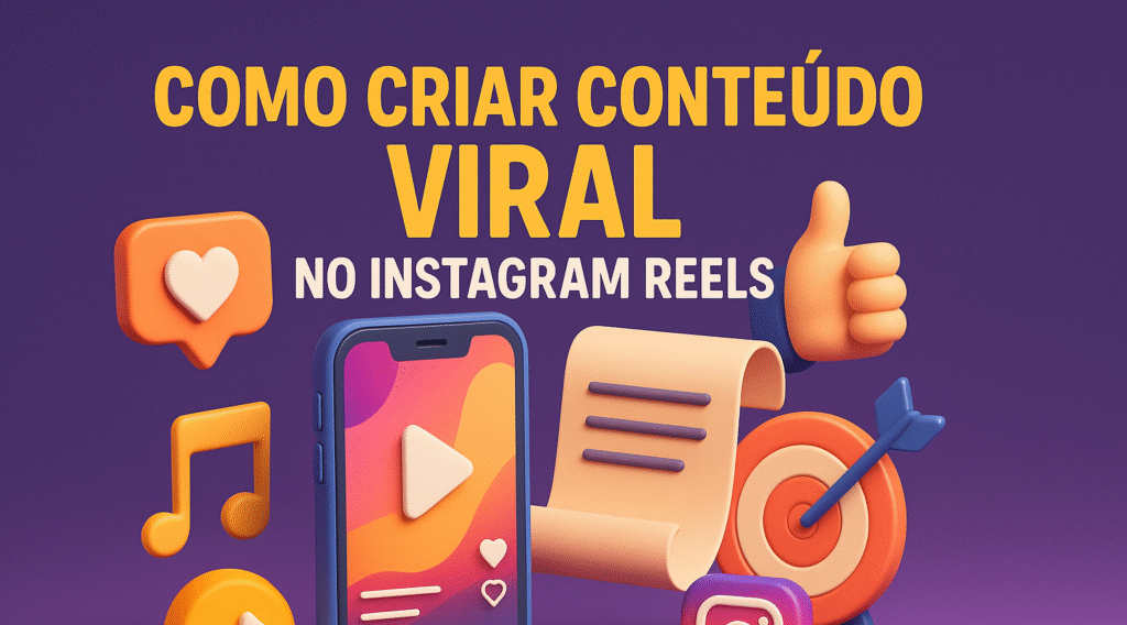 Como Criar Conteúdo Viral no Instagram Reels