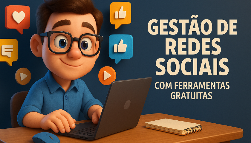 Gestão de Redes Sociais com Ferramentas Gratuitas